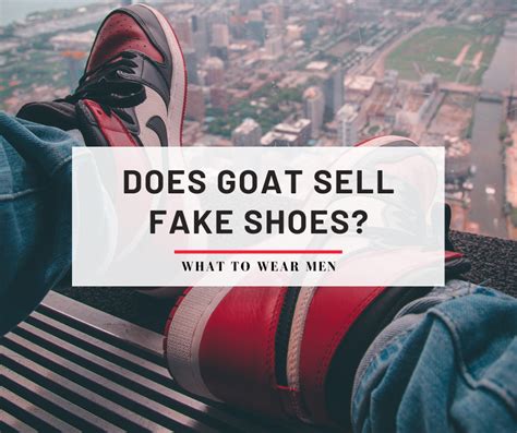 does goat sale fake shoes|where is goat verification located.